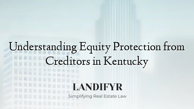Understanding Equity Protection from Creditors in Kentucky