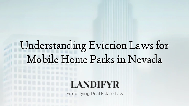 Understanding Eviction Laws for Mobile Home Parks in Nevada