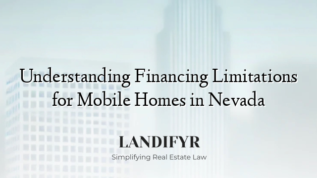 Understanding Financing Limitations for Mobile Homes in Nevada