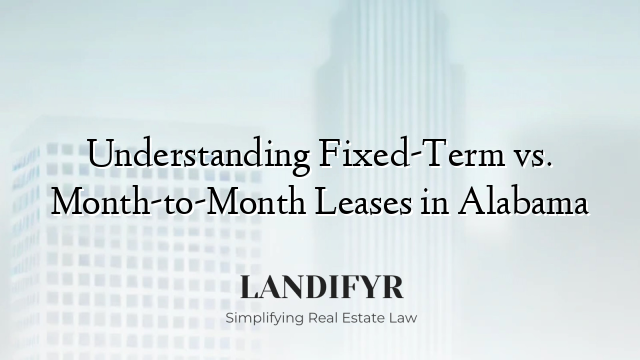 Understanding Fixed-Term vs. Month-to-Month Leases in Alabama