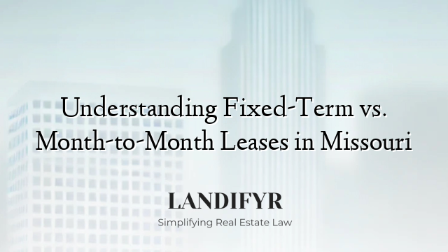 Understanding Fixed-Term vs. Month-to-Month Leases in Missouri