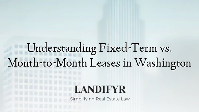 Understanding Fixed-Term vs. Month-to-Month Leases in Washington