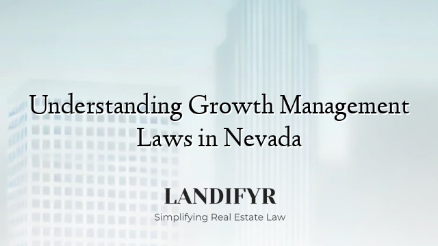 Understanding Growth Management Laws in Nevada