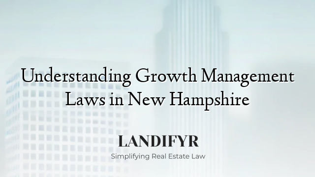 Understanding Growth Management Laws in New Hampshire
