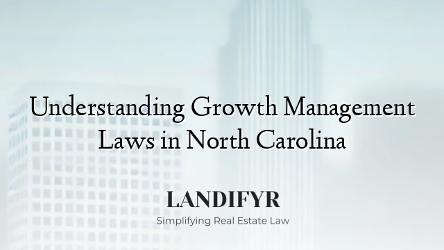 Understanding Growth Management Laws in North Carolina