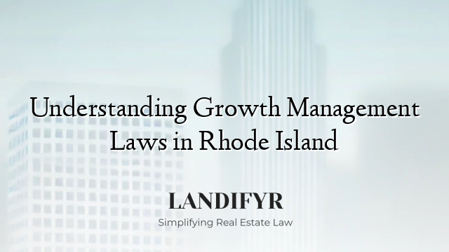 Understanding Growth Management Laws in Rhode Island