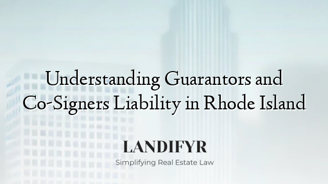 Understanding Guarantors and Co-Signers Liability in Rhode Island