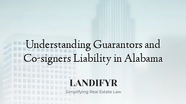 Understanding Guarantors and Co-signers Liability in Alabama