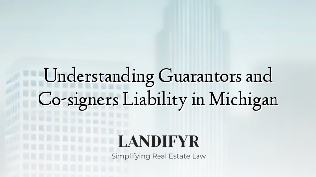 Understanding Guarantors and Co-signers Liability in Michigan