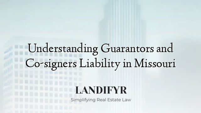 Understanding Guarantors and Co-signers Liability in Missouri