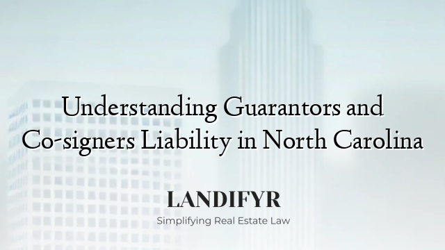Understanding Guarantors and Co-signers Liability in North Carolina