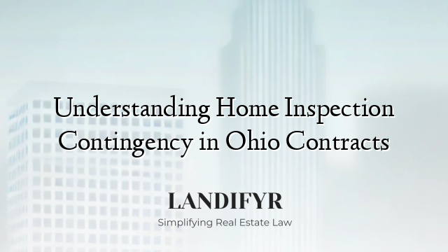 Understanding Home Inspection Contingency in Ohio Contracts