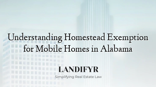 Understanding Homestead Exemption for Mobile Homes in Alabama