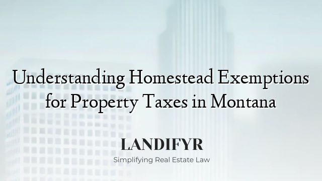 Understanding Homestead Exemptions for Property Taxes in Montana