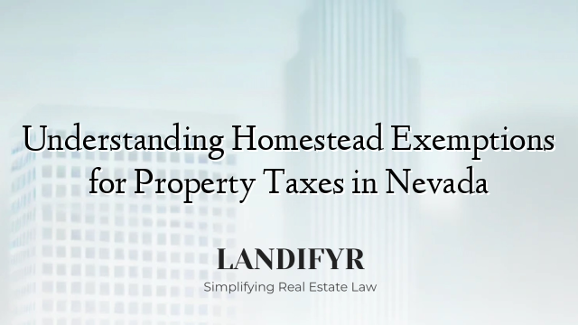 Understanding Homestead Exemptions for Property Taxes in Nevada