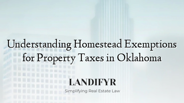 Understanding Homestead Exemptions for Property Taxes in Oklahoma