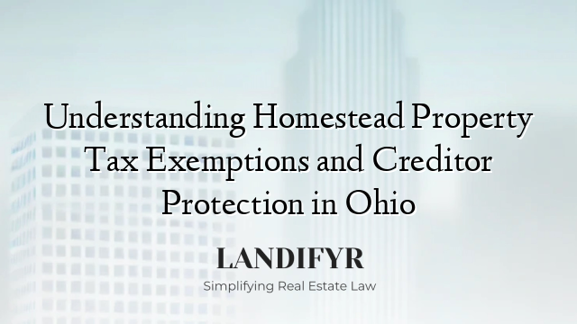 Understanding Homestead Property Tax Exemptions and Creditor Protection in Ohio