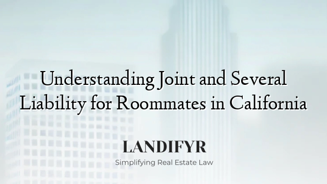 Understanding Joint and Several Liability for Roommates in California