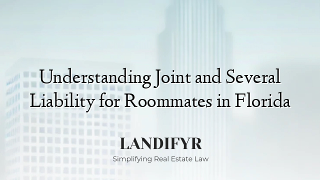 Understanding Joint and Several Liability for Roommates in Florida