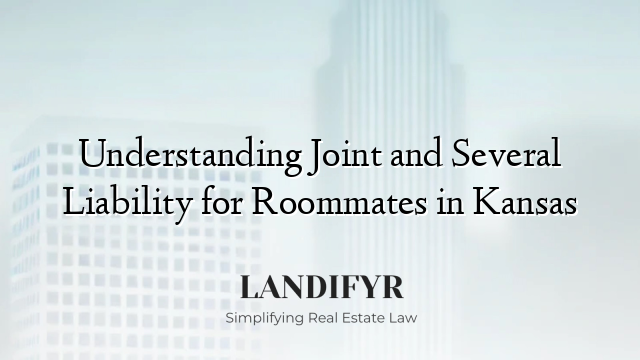 Understanding Joint and Several Liability for Roommates in Kansas