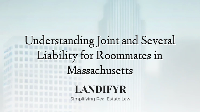 Understanding Joint and Several Liability for Roommates in Massachusetts