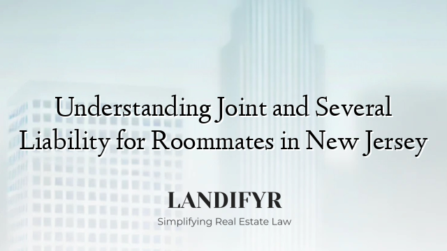 Understanding Joint and Several Liability for Roommates in New Jersey