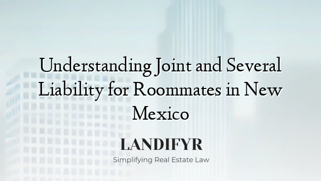 Understanding Joint and Several Liability for Roommates in New Mexico