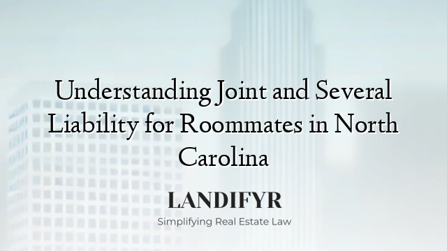 Understanding Joint and Several Liability for Roommates in North Carolina