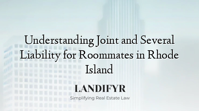 Understanding Joint and Several Liability for Roommates in Rhode Island