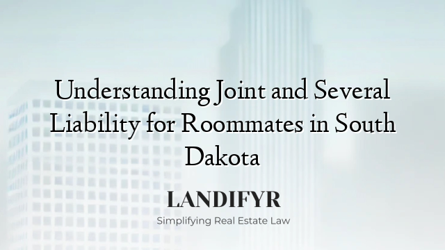 Understanding Joint and Several Liability for Roommates in South Dakota
