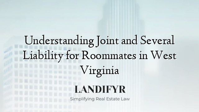 Understanding Joint and Several Liability for Roommates in West Virginia