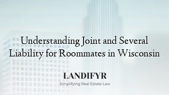 Understanding Joint and Several Liability for Roommates in Wisconsin