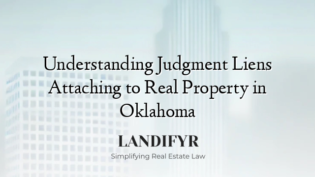 Understanding Judgment Liens Attaching to Real Property in Oklahoma