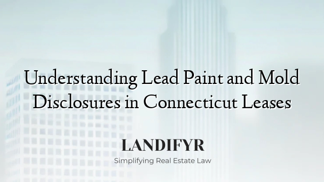Understanding Lead Paint and Mold Disclosures in Connecticut Leases
