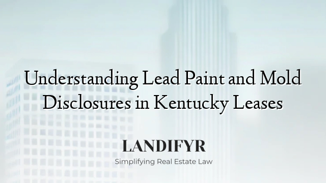 Understanding Lead Paint and Mold Disclosures in Kentucky Leases