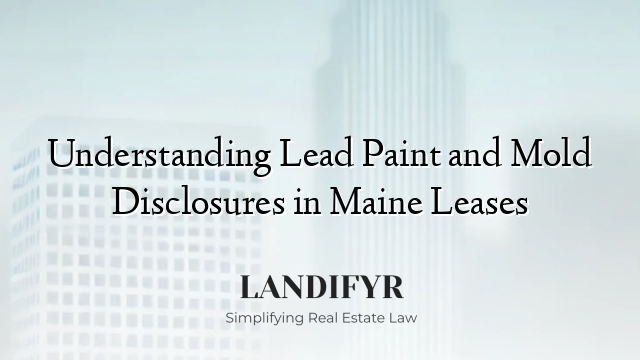 Understanding Lead Paint and Mold Disclosures in Maine Leases