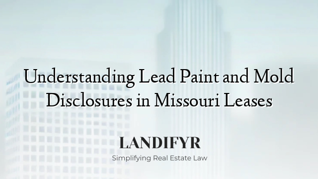 Understanding Lead Paint and Mold Disclosures in Missouri Leases