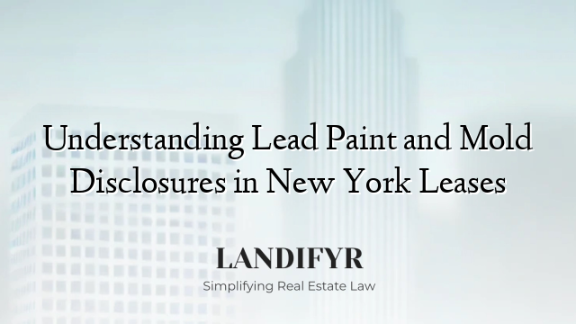 Understanding Lead Paint and Mold Disclosures in New York Leases