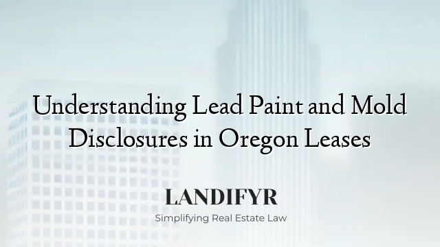 Understanding Lead Paint and Mold Disclosures in Oregon Leases