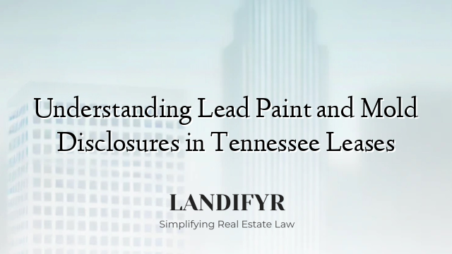 Understanding Lead Paint and Mold Disclosures in Tennessee Leases