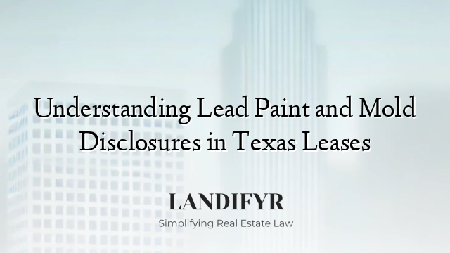 Understanding Lead Paint and Mold Disclosures in Texas Leases