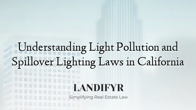 Understanding Light Pollution and Spillover Lighting Laws in California