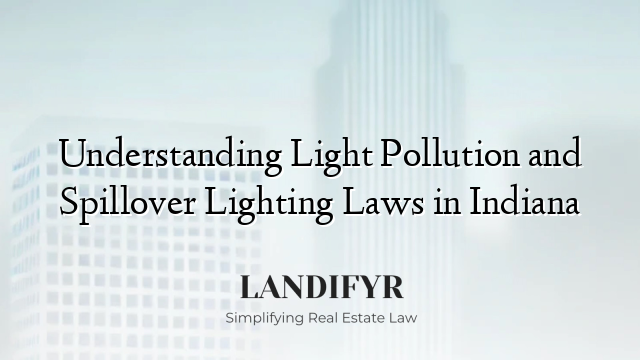 Understanding Light Pollution and Spillover Lighting Laws in Indiana