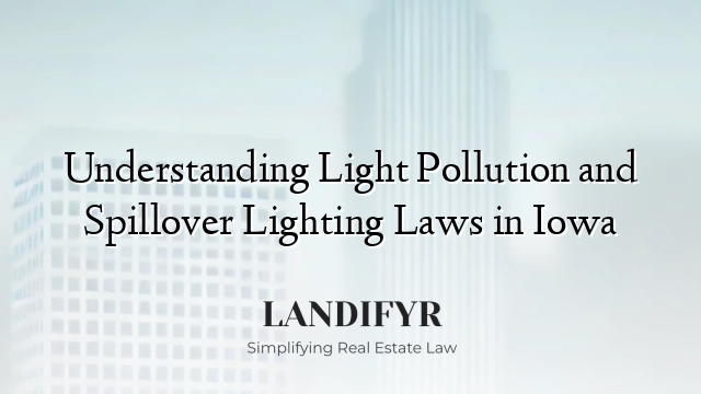 Understanding Light Pollution and Spillover Lighting Laws in Iowa