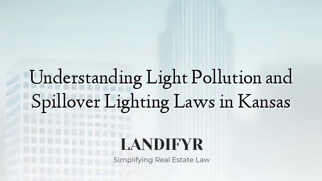 Understanding Light Pollution and Spillover Lighting Laws in Kansas