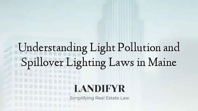Understanding Light Pollution and Spillover Lighting Laws in Maine