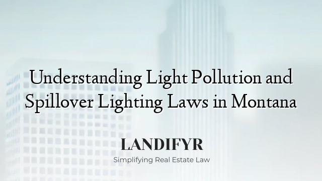 Understanding Light Pollution and Spillover Lighting Laws in Montana