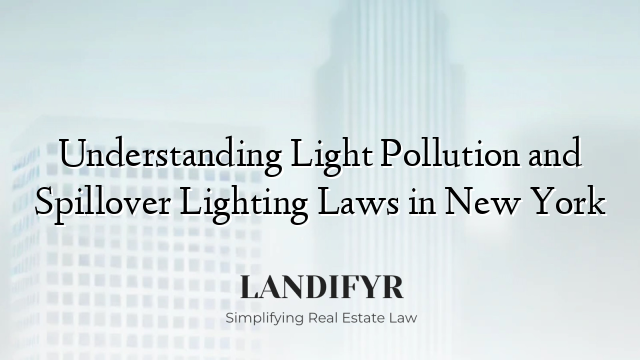 Understanding Light Pollution and Spillover Lighting Laws in New York