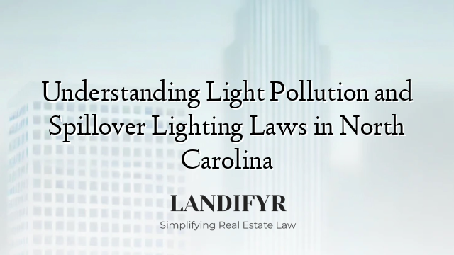 Understanding Light Pollution and Spillover Lighting Laws in North Carolina