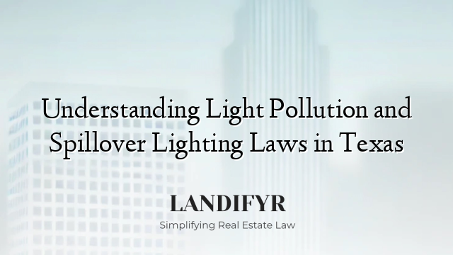 Understanding Light Pollution and Spillover Lighting Laws in Texas